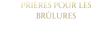 Prières pour les brûlures