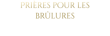 Prières pour les brûlures