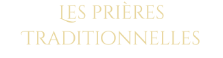 Les prières Traditionnelles